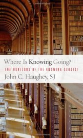 book Where Is Knowing Going?: The Horizons of the Knowing Subject