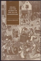 book Drama and the Market in the Age of Shakespeare