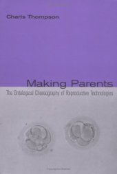 book Making Parents: The Ontological Choreography of Reproductive Technologies (Inside Technology)