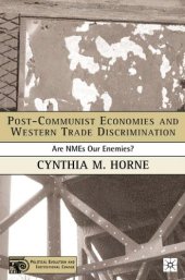 book Post-Communist Economies and Western Trade Discrimination: Are NMEs Our Enemies? (Political Evolution and Institutional Change)