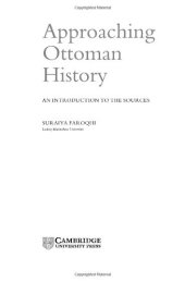 book Approaching Ottoman History: An Introduction to the Sources