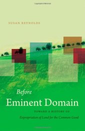 book Before Eminent Domain: Toward a History of Expropriation of Land for the Common Good (Studies in Legal History)