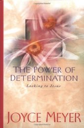 book The Power of Determination: Looking to Jesus