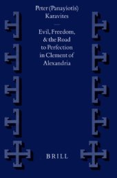 book Evil, Freedom, and the Road to Perfection in Clement of Alexandria (Supplements to Vigiliae Christianae)