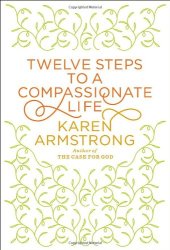 book Twelve Steps to a Compassionate Life (Borzoi Books)