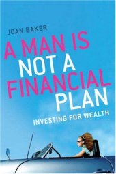 book A Man Is Not a Financial Plan: Investing for wealth and independence