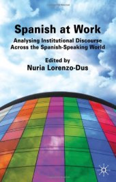 book Spanish at Work: Analysing Institutional Discourse across the Spanish-Speaking World