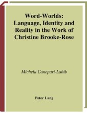 book Word-Worlds: Language, Identity and Reality in the Work of Christine Brooke-Rose (European Connections)