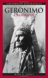 book Geronimo: A Biography (Greenwood Biographies)