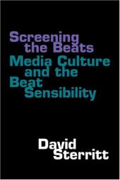 book Screening the Beats: Media Culture and the Beat Sensibility