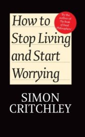 book How to Stop Living and Start Worrying: Conversations with Carl Cederstrm