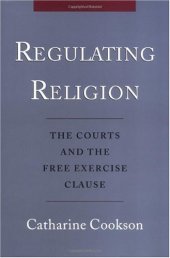 book Regulating Religion: The Courts and the Free Excercise Clause