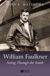 book William Faulkner: Seeing Through the South (Blackwell Introductions to Literature)