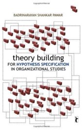 book Theory Building for Hypothesis Specification in Organizational Studies (Response Books)