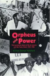 book Orpheus and Power: The Movimento Negro of Rio de Janeiro and Sao Paulo, Brazil 1945-1988