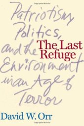 book The Last Refuge: Patriotism, Politics, and the Environment in an Age of Terror