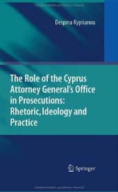 book The Role of the Cyprus Attorney General's Office in Prosecutions: Rhetoric, Ideology and Practice