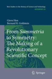 book From Summetria to Symmetry: The Making of a Revolutionary Scientific Concept