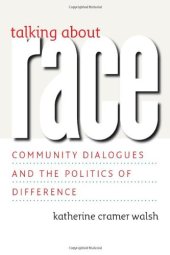 book Talking about Race: Community Dialogues and the Politics of Difference