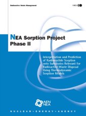 book NEA Sorption Project Phase II: Interpretation And Prediction of Radionuclide Sorption Onto Substrates Relevant for Radioactive Waste Disposal Using Thermodynamic ... Models (Radioactive Waste Management)