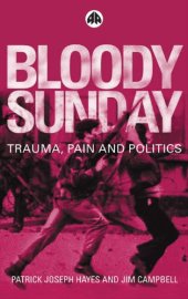 book Bloody Sunday: Trauma, Pain and Politics (Contemporary Irish Studies)