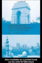 book Nationalisms and Post-Colonial Identity: Culture and Ideology in India and Egypt (Routledge Advances in Middle East and Islamic Studies)