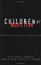 book Children of Addiction: Research, Health, and Public Policy Issues(Garland Reference Library of Social Science)