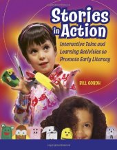 book Stories in Action: Interactive Tales and Learning Activities to Promote Early Literacy