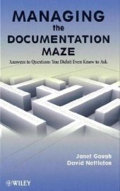 book Managing the Documentation Maze: Answers to Questions You Didnt Even Know to Ask