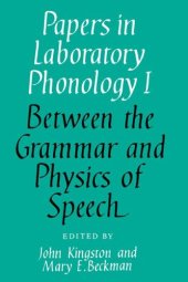 book Papers in Laboratory Phonology: Volume 1, Between the Grammar and Physics of Speech