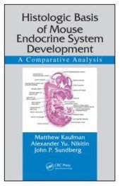 book Histologic Basis of Mouse Endocrine System Development: A Comparative Analysis (Research Methods for Mutant Mice)