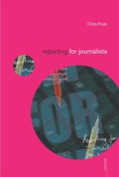 book Reporting for Journalists (Media Skills)  Writing & Journalism