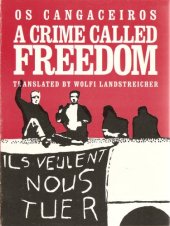 book A Crime Called Freedom: The Writings of Os Cangaceiros, Volume One