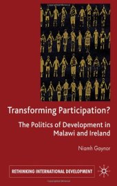 book Transforming Participation?: The Politics of Development in Malawi and Ireland (Rethinking International Development)