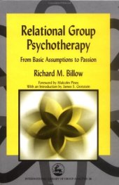 book Relational Group Psychotherapy: From Basic Assumptions to Passion (International Library of Group Analysis, 26)