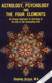 book Astrology, Psychology, and the Four Elements: An Energy Approach to Astrology & Its Use in the Counseling Arts