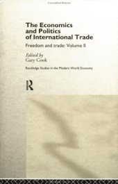 book The Economics and Politics of International Trade: Freedom and Trade (Routledge Studies in the Modern World Economy, 10)