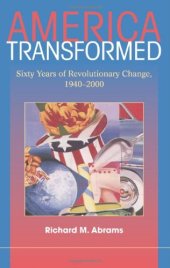 book America Transformed: Sixty Years of Revolutionary Change, 1941-2001