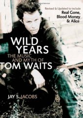 book Wild Years: The Music and Myth of Tom Waits