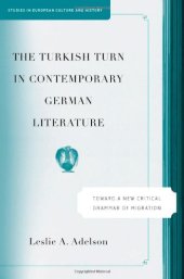 book The Turkish Turn in Contemporary German Literature: Toward a New Critical Grammar of Migration (Studies in European Culture and History)