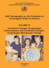 book Combined Estrogen-Progestogen Contraceptives and Combined Estrogen-Progestogen Menopausal Therapy  (IARC Monographs on the Evaluation of Carcinogenic Risks to Humans : Volume 91)