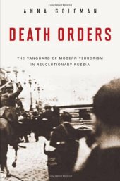 book Death Orders: The Vanguard of Modern Terrorism in Revolutionary Russia (Praeger Security International)