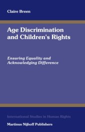 book Age Discrimination And Children's Rights: Ensuring Equality And Acknowledging Difference (International Studies in Human Rights ; V. 86)