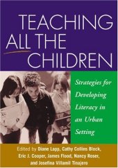 book Teaching All the Children: Strategies for Developing Literacy in an Urban Setting (Solving Problems in the Teaching of Literacy)