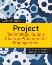 book The Wiley Guide to Project Technology, Supply Chain, and Procurement Management (The Wiley Guides to the Management of Projects)