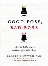 book Good Boss, Bad Boss: How to Be the Best... and Learn from the Worst   