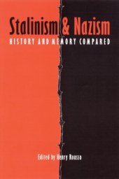 book Stalinism and Nazism: History and Memory Compared (European Horizons)