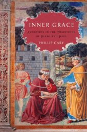 book Inner Grace: Augustine in the Traditions of Plato and Paul