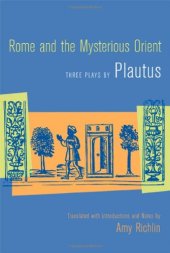 book Rome and the Mysterious Orient: Three Plays by Plautus