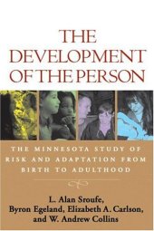 book The Development of the Person: The Minnesota Study of Risk and Adaptation from Birth to Adulthood